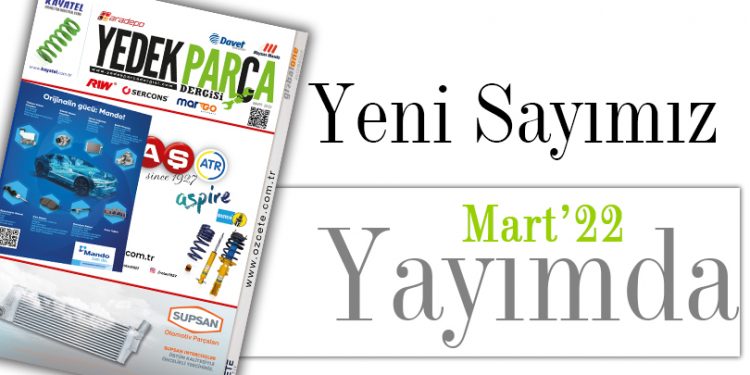 Yedek Parça Dergisi Mart Sayısı Yayımda