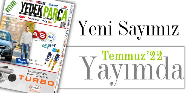 Yedek Parça Dergisi Temmuz Sayısı Yayımda