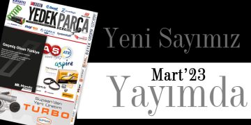 Yedek Parça Dergisi Mart Sayısı Yayımda