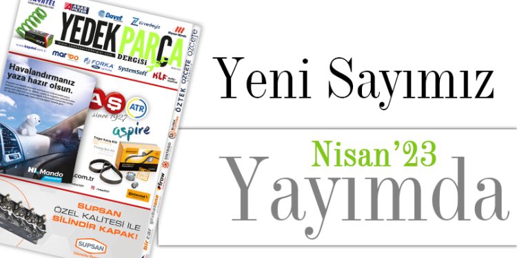 Yedek Parça Dergisi Nisan Sayısı Yayımda