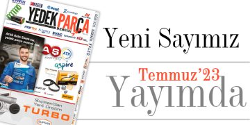 Yedek Parça Dergisi Temmuz Sayısı Yayımda