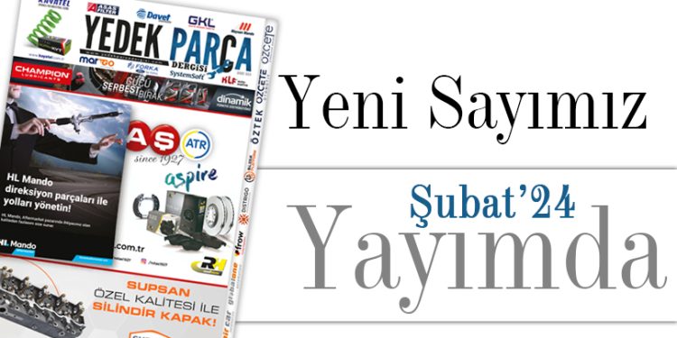 Yedek Parça Dergisi Şubat Sayısı Yayımda