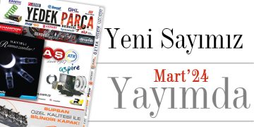 Yedek Parça Dergisi Mart Sayısı Yayımda