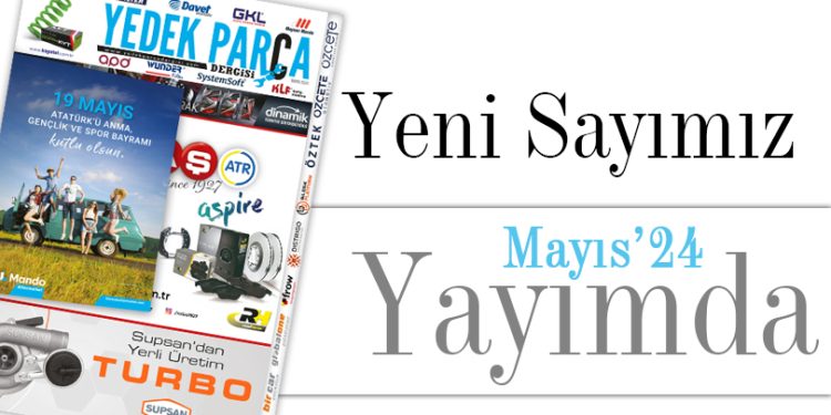 Yedek Parça Dergisi Mayıs Sayısı Yayımda