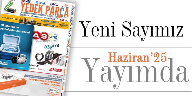 Yedek Parça Dergisi Haziran Sayısı Yayımda