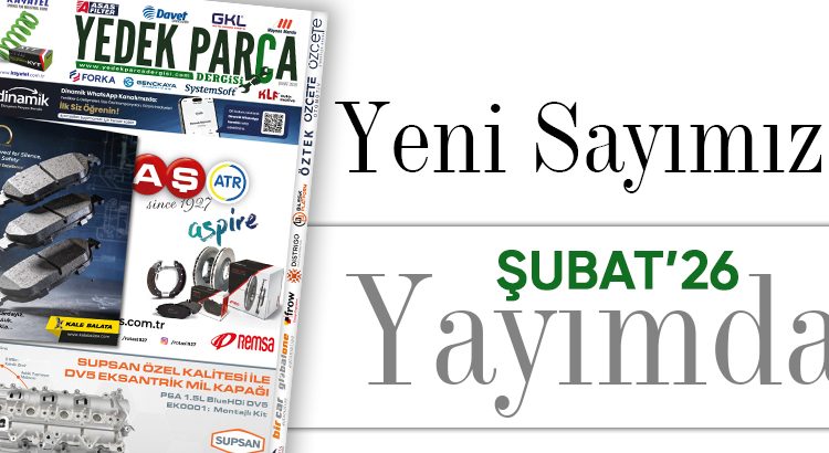 Yedek Parça Dergisi Şubat Sayısı Yayımda