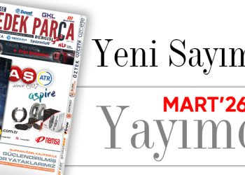Yedek Parça Dergisi Mart Sayısı Yayımda