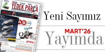 Yedek Parça Dergisi Mart Sayısı Yayımda