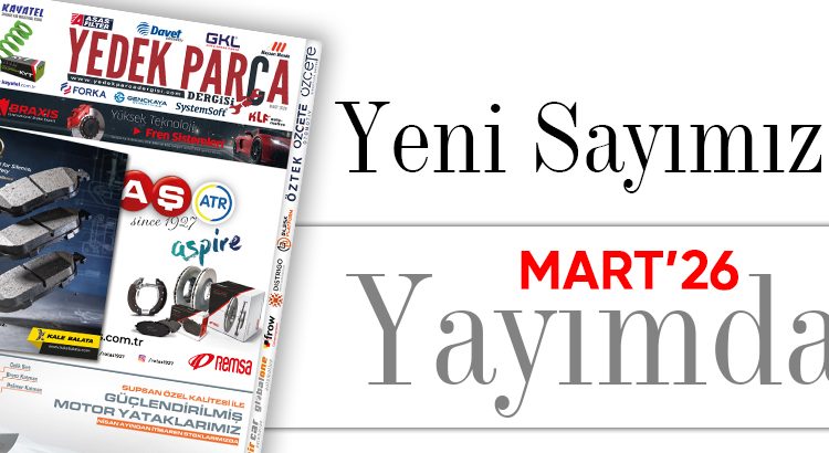 Yedek Parça Dergisi Mart Sayısı Yayımda