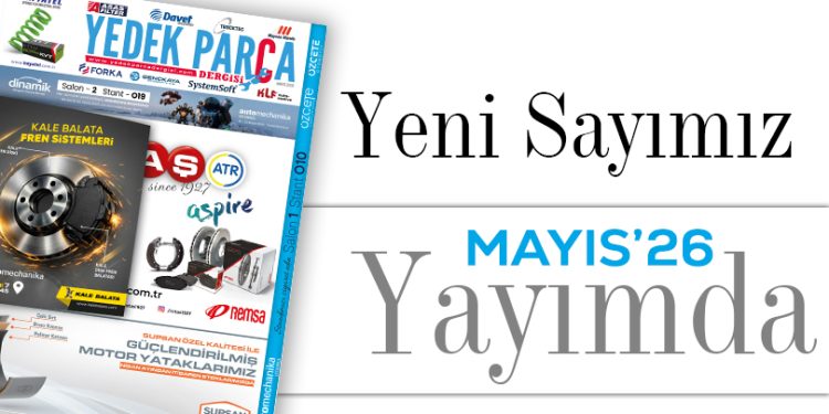 Yedek Parça Dergisi Mayıs Sayısı Yayımda