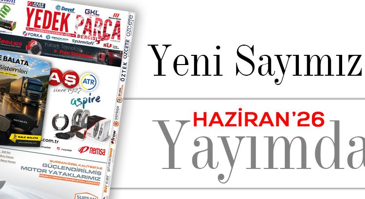 Yedek Parça Dergisi Haziran Sayısı Yayımda